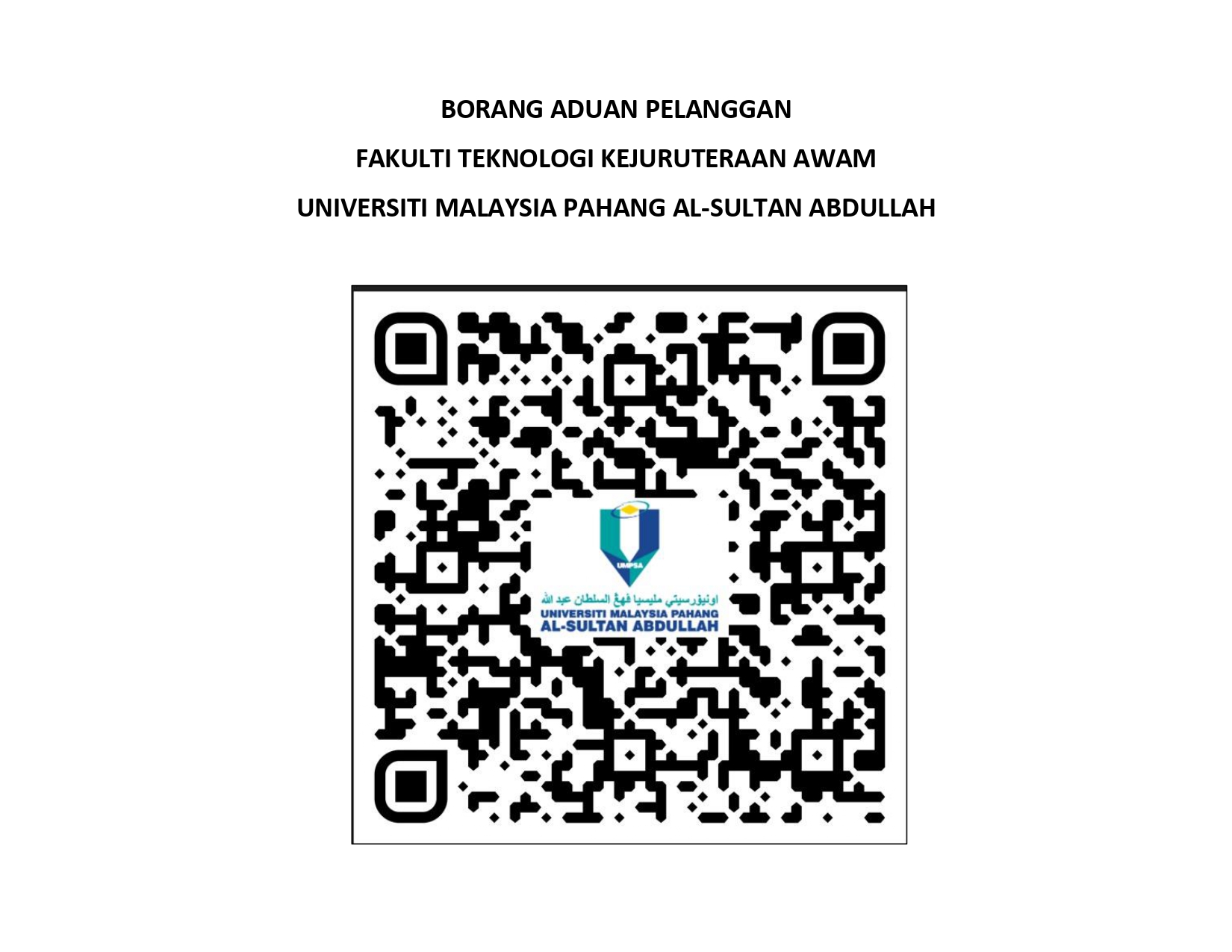 Borang Aduan Pelanggan Fakulti Teknologi Kejuruteraan Awam, Universiti Malaysia Pahang Al-Sultan Abdullah (UMPSA) untuk makluman kepada semua pelajar FTKA